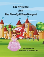 The Princess And The Fire-Spitting-Dragon! B0FGZ15DVF Book Cover