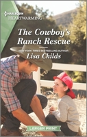 The Cowboy's Ranch Rescue: A Clean and Uplifting Romance 1335584781 Book Cover