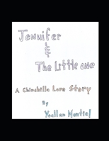 Jennifer and the little one.: A chinchilla love story. B0HD5554Y9 Book Cover