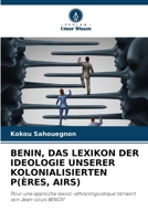 Benin, Das Lexikon Der Ideologie Unserer Kolonialisierten P(ères, Airs) (German Edition) 6208310490 Book Cover