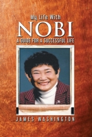 My Life With NOBI: A Guide For A Successful Life 1639458573 Book Cover