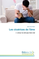 Les cicatrices de l'âme: L' amour ne doit pas faire mal 6139592747 Book Cover