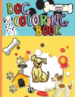 Dog Coloring Book: Amazing Dog Activity Book for Kids Ages 4-8 Kids Coloring Book Dogs and Puppies: Cute Dogs, Silly Dogs, Little Puppies, Fluffy Friends and Many More 0272808814 Book Cover