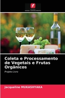 Coleta e Processamento de Vegetais e Frutas Orgânicos 6202730722 Book Cover