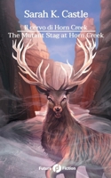 Il Cervo Di Horn Creek : The Mutant Stag at Horn Creek 1973217104 Book Cover