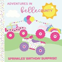 Adventures in Belle County: Sprinkles' Birthday Surprise! 1984217275 Book Cover