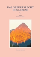 Das Geburtsrecht des Lebens: Teil 2 Die innere Natur (German Edition) 3819279164 Book Cover