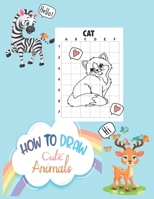 How To Draw Cute Animals: Easy Way To learn To Draw The Cutest Animals B08R38NVW3 Book Cover