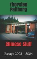 Chinese Stuff: Essays 2003 - 2004 1090364547 Book Cover