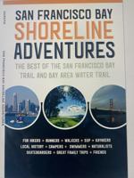 San Francisco Shoreline Adventures: The Best of the San Francisco Bay Trail and Bay Water Trail 0578925958 Book Cover