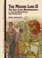 The Missing Link II: The Lost Latin Historiography of the Later Empire (3rd-5th Century) 9042952903 Book Cover