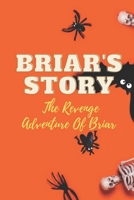 Briar's Story: The Revenge Adventure Of Briar: The Dead Of Briar'S Family B09BLWRJ9H Book Cover