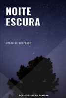 Noite escura: conto de suspense (Portuguese Edition) 1658768388 Book Cover