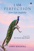 I Am Perfection: Live Life Joyfully 1638067589 Book Cover