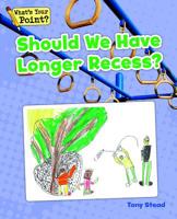 Should We Have Longer Recess? 1625218516 Book Cover