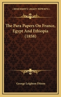 The Para Papers On France, Egypt And Ethiopia 1241492778 Book Cover