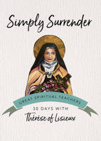 Simply Surrender (30 Days With a Great Spiritual Teacher) 1594711542 Book Cover