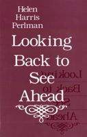 Looking Back to See Ahead 0226660389 Book Cover