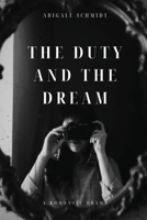 The Duty and the Dream 1944260153 Book Cover