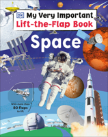 My Very Important Lift-The-Flap Book: Space: With More Than 80 Flaps to Lift 0593843762 Book Cover