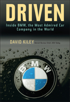Driven: Inside BMW, the Most Admired Car Company in the World 0471269204 Book Cover