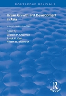 Urban Growth and Development in Asia: Volume I: Making the Cities (Routledge Revivals) 1138370150 Book Cover