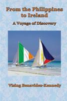 From the Philippines to Ireland: A Voyage of Discovery 1544294255 Book Cover