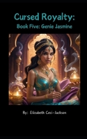 Cursed Royalty: Book Five: Genie Jasmine B08FP5NQXM Book Cover