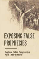 Exposing False Prophecies: Explore False Prophecies And Their Effects: Pop Prophecy Definition B098RWW8KF Book Cover