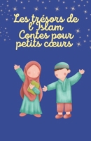 Les trésors de l'Islam : contes pour petits coeurs (French Edition) B0DSVXD9H5 Book Cover