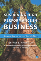 Sustaining High Performance in Business: Systems, Resources, and Stakeholders 1951527763 Book Cover