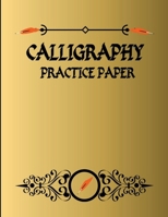 Calligraphy Practice Paper: Useful Calligraphy Workbook for Writing Letters B0BV2SXRPT Book Cover