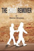 The Child Remover 1479160539 Book Cover