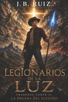 LEGIONARIOS DE LA LUZ: THADDEUS PARTE II LA PRUEBA DEL ELEGIDO (Spanish Edition) B0GHFB5WZL Book Cover