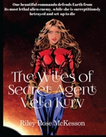 The Wiles of Vela Kurv: Vela Kurv Graphic Novels, Comics, Books - Screenplay, Script - Superhero, Secret Agent B094CXWQY3 Book Cover