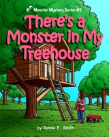 There's a Monster in My Treehouse (Monster Mystery Series) 1698392052 Book Cover