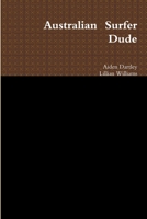 Australian Surfer Dude 132954997X Book Cover