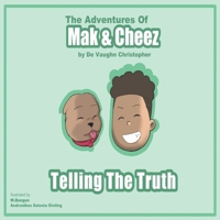 THE ADVENTURES OF MAK AND CHEEZ: TELLING THE TRUTH B08P1H4KBF Book Cover
