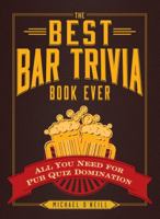 The Best Bar Trivia Book Ever: All You Need for Pub Quiz Domination 1440579474 Book Cover