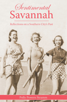Sentimental Savannah: Reflections on a Southern City's Past 1596291400 Book Cover