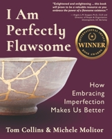 I Am Perfectly Flawsome: How Embracing Imperfection Makes Us Better 1934229423 Book Cover