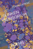 Sunken Sensorium: Poems B08XLJ8Z1B Book Cover