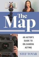 The Map: An Actor's Guide to On-Camera Acting 1493060937 Book Cover