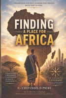 Finding a Place for Africa: The Performance Covenant — How Identity, Accountability, and Execution Can Turn Potential into Power B0HN833CH1 Book Cover