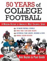50 Years of College Football: A Modern History of America's Most Colorful Sport 1602390908 Book Cover