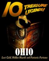 10 Treasure Legends! Ohio 1495444694 Book Cover