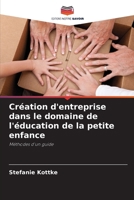Création d'entreprise dans le domaine de l'éducation de la petite enfance (French Edition) 6209542166 Book Cover