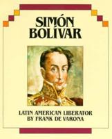 Simon Bolivar: The Liberator 0395685249 Book Cover