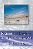 Rainbox Harvest: Celebrations in Shadows 1548559660 Book Cover