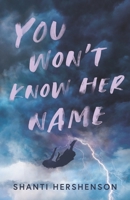 You Won't Know Her Name B09B1L6HK6 Book Cover